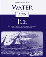 Water and Ice: The Tragic Wrecks of the Bristol and the Mexico on the South Shore of Long Island 0615294391 Book Cover