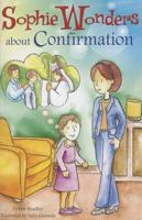 Sophie Wonders about Confirmation 0764823493 Book Cover