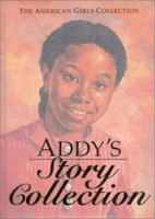 Addy's Story Collection [With 3 Mini Paper Dolls and 2 Mini Scenes] 1593690509 Book Cover