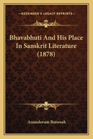 Bhavabhuti And His Place In Sanskrit Literature 1104039958 Book Cover