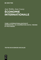 Économie internationale, Tome 2, Internationalisation et intégration...ou coopération (faits, théorie et politiques) 3111026396 Book Cover