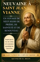 NEUVAINE À SAINT JEAN-VIANNE: Un voyage de neuf jours de prière, de sainteté et de renouveau (French Edition) B0H7TKW7TP Book Cover
