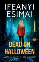 Dead on Halloween 1635898064 Book Cover