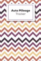Auto Mileage Tracker: Vehicle Mileage Logbook For Business And Personal Use, Great For Sales Reps, Rideshare, And Tax Preparation 1691618071 Book Cover