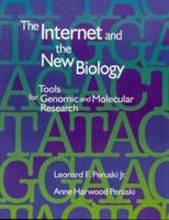 The Internet and the New Biology : Tools for Genomic and Molecular Research 1555811191 Book Cover