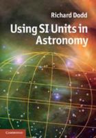 Using Si Units in Astronomy 0521769175 Book Cover
