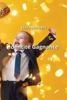 Identité Gagnante (French Edition) B0CMPBHMB4 Book Cover