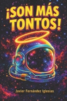 ¡Son más tontos! (Spanish Edition) B0GH7D2Y16 Book Cover