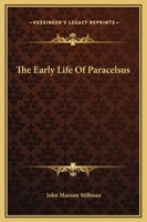 The Early Life Of Paracelsus 1425311105 Book Cover