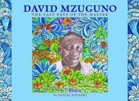 David Mzuguno: the Last Days of the Master 9987082297 Book Cover