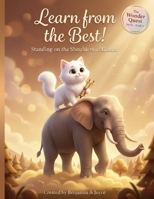 Learn from the Best!: Standing on the Shoulders of Giants B0GDX9PJNT Book Cover