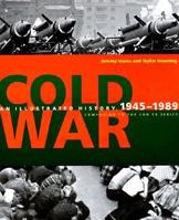 Cold War: An Illustrated History, 1945-1991 0316439533 Book Cover