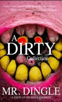 A Dirty Collection (A Taste of his Dingleberries) 1387645870 Book Cover