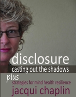 Disclosure - casting out the shadows 8792632629 Book Cover