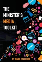 The Minister's Media Toolkit: Leveraging Digital and Traditional Media for Church Growth and Engagement B0FQRYFWVF Book Cover