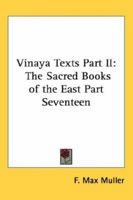 Vinaya Texts Part II: The Sacred Books of the East Part Seventeen 1417930187 Book Cover