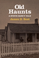 Old Haunts: A Steve Dancy Tale B0C2RPBMK1 Book Cover