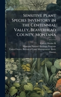 Sensitive Plant Species Inventory in the Centennial Valley, Beaverhead County, Montana 1024195724 Book Cover