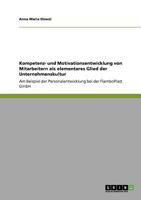 Kompetenz- und Motivationsentwicklung von Mitarbeitern als elementares Glied der Unternehmenskultur: Am Beispiel der Personalentwicklung bei der FlamboPlast GmbH 3640794303 Book Cover