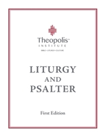 Theopolis Liturgy and Psalter 1735169021 Book Cover