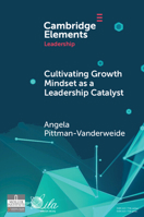 Cultivating Growth Mindset as a Leadership Catalyst: A Practical Capacity-Building Learning Ecosystem for Accelerating Leadership and Advancing Practi 1009775006 Book Cover
