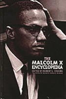 The Malcolm X Encyclopedia 0313292647 Book Cover