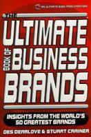 The Ultimate Book of Business Brands: Insights from the World's 50 Greatest Brands 1841120162 Book Cover