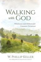 Walking with God: Wholeness and Holiness for Common Christians 0825452430 Book Cover