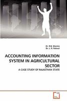 ACCOUNTING INFORMATION SYSTEM IN AGRICULTURAL SECTOR: A CASE STUDY OF RAJASTHAN STATE 3639310314 Book Cover