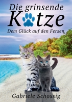 Die grinsende Katze: Dem Glück auf den Fersen (German Edition) 3750418586 Book Cover