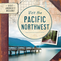 Visit the Pacific Northwest (Visit America's Regions!) 1978537573 Book Cover