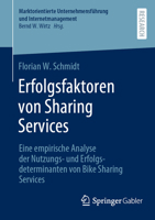 Erfolgsfaktoren von Sharing Services: Eine empirische Analyse der Nutzungs- und Erfolgsdeterminanten von Bike Sharing Services (Marktorientierte ... und Internetmanagement) (German Edition) 3658462280 Book Cover