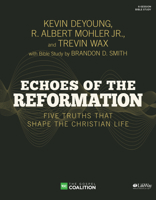 Echoes of the Reformation 1430055324 Book Cover