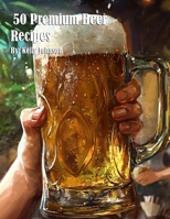 50 Premium Beer Recipes B0DSYDT1LM Book Cover