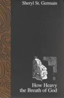How Heavy the Breath of God (Texas Poets, No 5) 0929398688 Book Cover