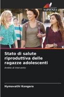 Stato di salute riproduttiva delle ragazze adolescenti 6209396070 Book Cover