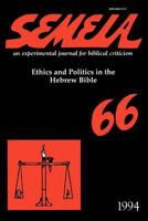 Semeia 66: Ethics And Politics In The Hebrew Bible 1589836855 Book Cover