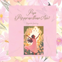 Papi: ¿Por qué me llamo Ana? (Spanish Edition) B0DPMP2L64 Book Cover