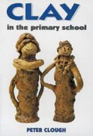 Clay in the Primary School 0713639784 Book Cover
