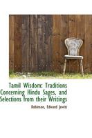 Tamil Wisdom: Traditions Concerning Hindu Sages and Selections From Their Writings 101500539X Book Cover