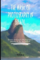 The Magic of Photography in Brazil: Emma and Jack's photographic journey in Rio De Janeiro B0C47YKT1F Book Cover