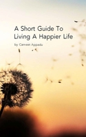 A Short Guide To Living A Happier Life 1717953239 Book Cover