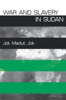 War and Slavery in Sudan 0812217624 Book Cover