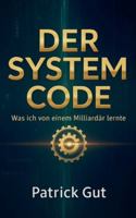 Der System Code: Was ich von einem Milliardär lernte 3695189266 Book Cover