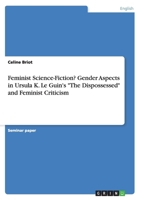 Feminist Science-Fiction?gender Aspects in Ursula K. Le Guin's the Dispossessed and Feminist Criticism 3668032750 Book Cover