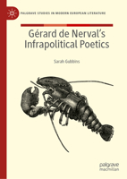 Gérard de Nerval’s Infrapolitical Poetics (Palgrave Studies in Modern European Literature) 3032259800 Book Cover