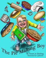 The Pie Making Boy 1493663798 Book Cover