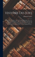 Histoire Des Juifs: de la Sortie d'Egypte (1400) � l'Exode Babylonien (534).-T.2. de l'Exode Babylonien (538) � La Destruction Du Second Temple (70).-T.3. de la Destruction Du Second Temple (70) Au D� 101611642X Book Cover
