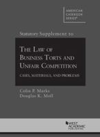 Statutory Supplement to Law of Business Torts and Unfair Competition: Cases, Materials, and Problem 1634605136 Book Cover