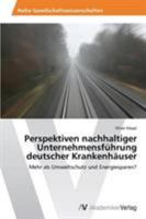 Perspektiven nachhaltiger Unternehmensführung deutscher Krankenhäuser 3639805909 Book Cover